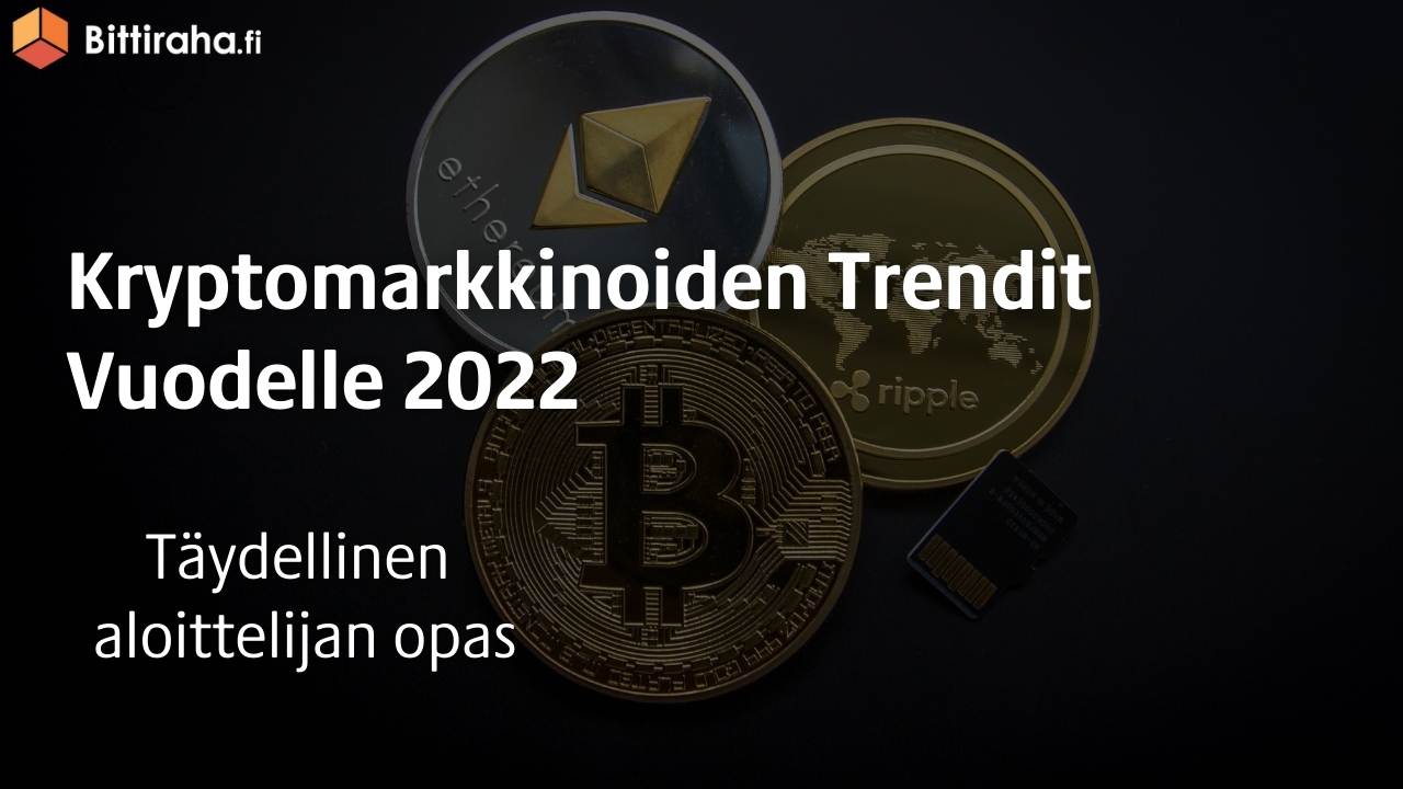 Kryptomarkkinoiden trendit vuodelle 2022